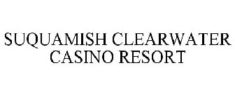 SUQUAMISH CLEARWATER CASINO RESORT