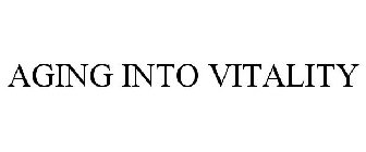 AGING INTO VITALITY