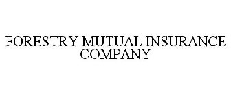 FORESTRY MUTUAL INSURANCE COMPANY