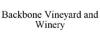 BACKBONE VINEYARD AND WINERY