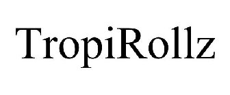 TROPIROLLZ
