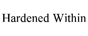 HARDENED WITHIN