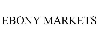 EBONY MARKETS