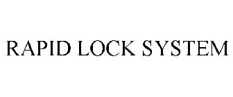 RAPID LOCK SYSTEM