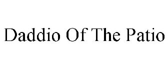 DADDIO OF THE PATIO