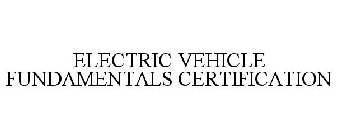 ELECTRIC VEHICLE FUNDAMENTALS CERTIFICATION