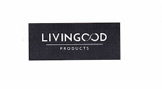 LIVINGOOD PRODUCTS