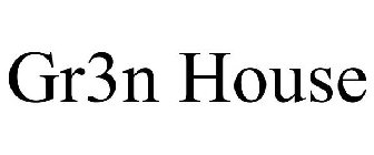 GR3N HOUSE