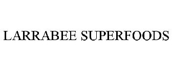 LARRABEE SUPERFOODS