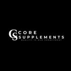 CS CORE SUPPLEMENTS QUALITY IS OUR COMMITMENT