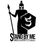 S STAND BY ME SECURITY LLC