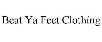 BEAT YA FEET CLOTHING