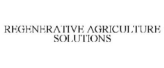 REGENERATIVE AGRICULTURE SOLUTIONS