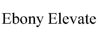 EBONY ELEVATE