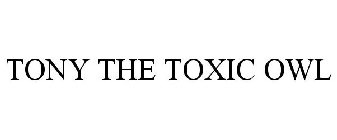 TONY THE TOXIC OWL