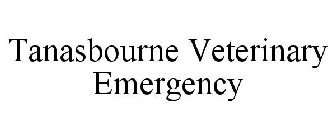 TANASBOURNE VETERINARY EMERGENCY