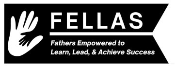 FELLAS FATHERS EMPOWERED TO LEARN, LEAD, & ACHIEVE SUCCESS