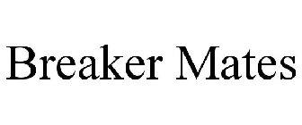 BREAKER MATES