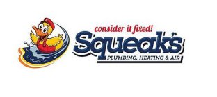 S CONSIDER IT FIXED! SQUEAK'S PLUMBING, HEATING & AIR