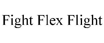 FIGHT FLEX FLIGHT