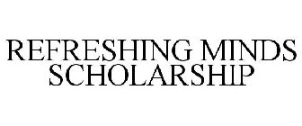 REFRESHING MINDS SCHOLARSHIP