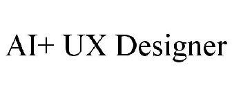 AI+ UX DESIGNER