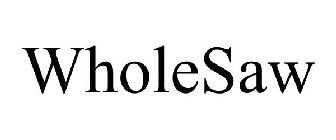 WHOLESAW