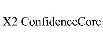 X2 CONFIDENCECORE