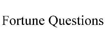 FORTUNE QUESTIONS