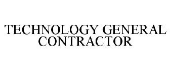 TECHNOLOGY GENERAL CONTRACTOR