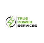 TRUE POWER SERVICES