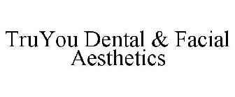 TRUYOU DENTAL & FACIAL AESTHETICS