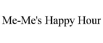 ME-ME'S HAPPY HOUR