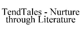 TENDTALES - NURTURE THROUGH LITERATURE