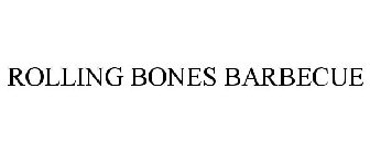 ROLLING BONES BARBECUE