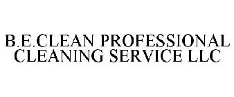 B.E.CLEAN PROFESSIONAL CLEANING SERVICE LLC