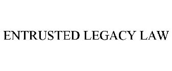 ENTRUSTED LEGACY LAW