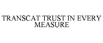 TRANSCAT TRUST IN EVERY MEASURE