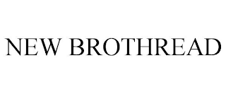 NEW BROTHREAD