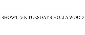 SHOWTIME TUESDAYS HOLLYWOOD