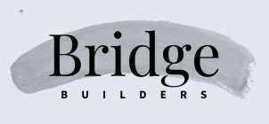 BRIDGE BUILDERS