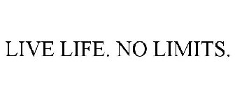 LIVE LIFE. NO LIMITS.