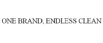 ONE BRAND, ENDLESS CLEAN