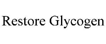 RESTORE GLYCOGEN