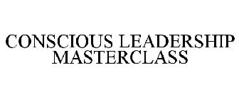 CONSCIOUS LEADERSHIP MASTERCLASS