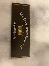 EAST COAST CUSTOM FLOORS LLC KINGS OF QUALITY