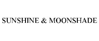 SUNSHINE & MOONSHADE