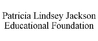 PATRICIA LINDSEY JACKSON EDUCATIONAL FOUNDATION