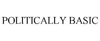 POLITICALLY BASIC