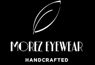 MOREZ EYEWEAR HANDCRAFTED